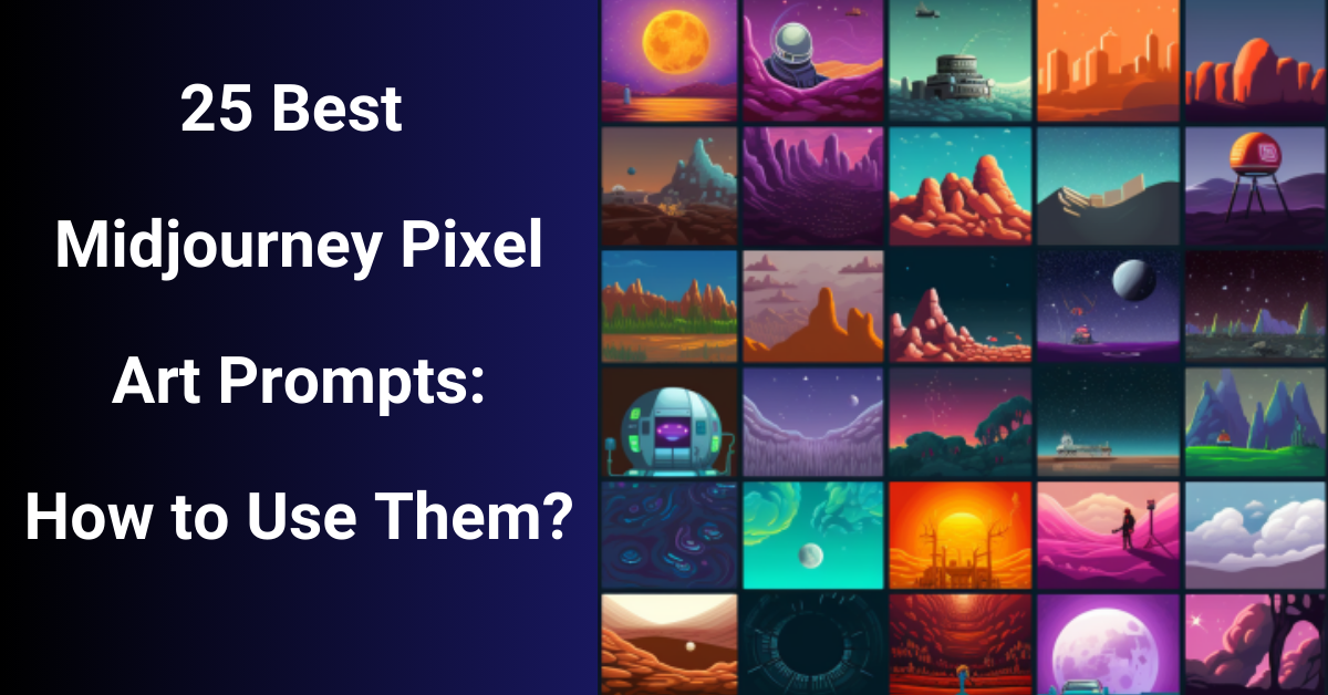 25 Best Midjourney Pixel Art Prompts: How to Use Them?