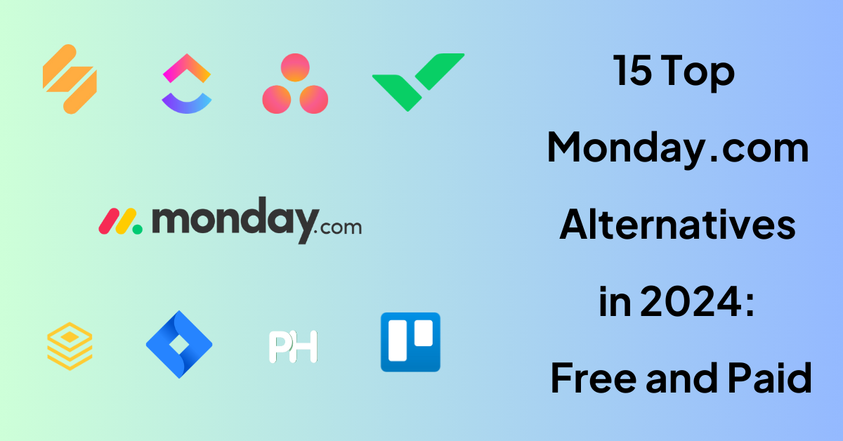 15 Top Monday.com Alternatives in 2024: Free and Paid